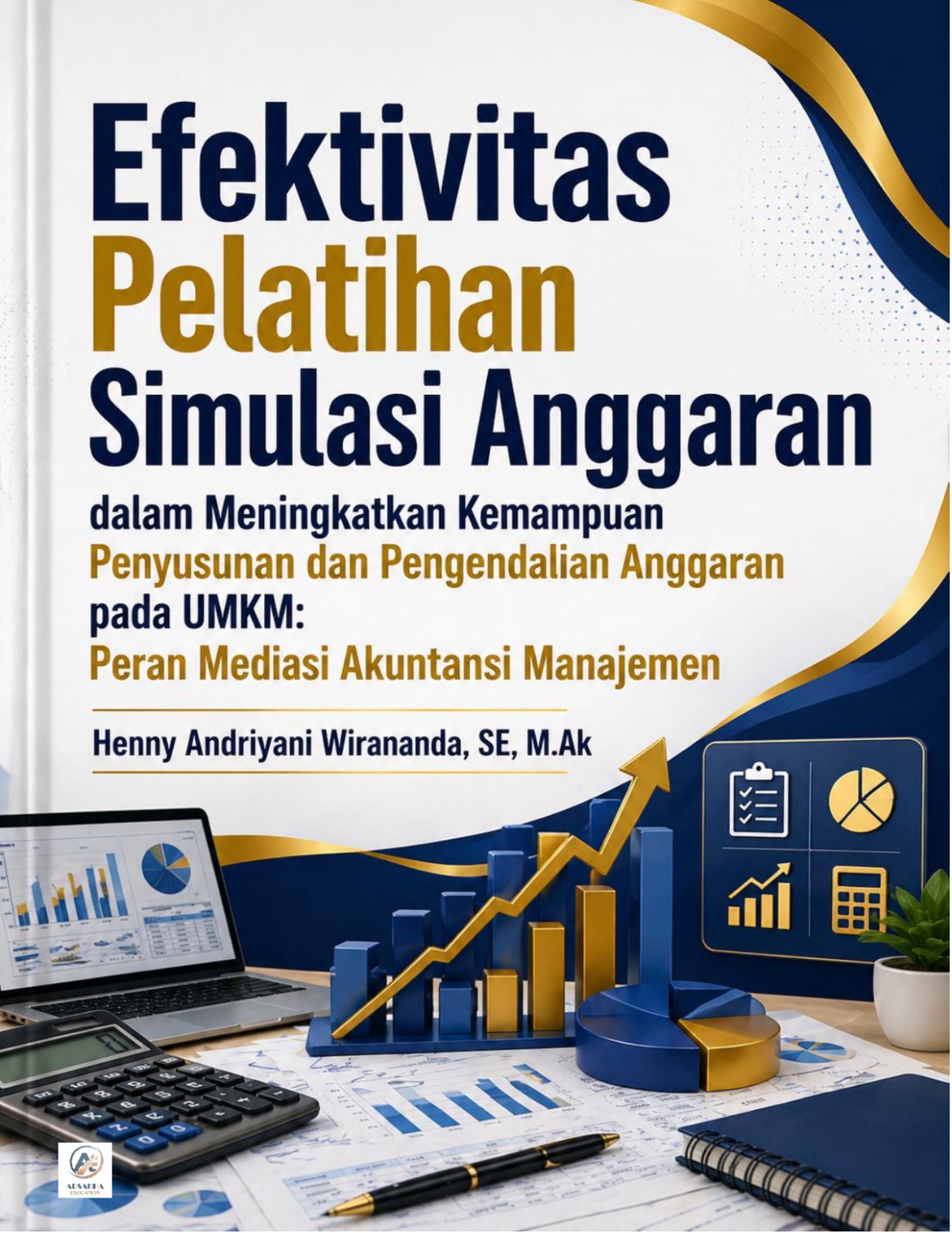 Efektivitas Pelatihan Simulasi Anggaran dalam Meningkatkan Kemampuan Penyusunan dan Pengendalian Anggaran pada UMKM